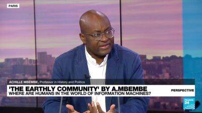 Philosopher Achille Mbembe: 'We humans have reached a dead end' - france24.com - France - Cameroon