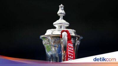 Piala Fa - Drawing Perempatfinal Piala FA: Man City Vs Burnley, MU Vs Fulham - sport.detik.com - Manchester -  Leicester -  Bristol -  Sheffield - parish St. Mary -  Stoke -  Grimsby -  Man