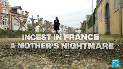 Incest in France: A mother's nightmare - france24.com - France