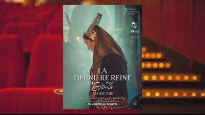 'The Last Queen': Algeria's revolutionary first costume drama - france24.com - France - Algeria