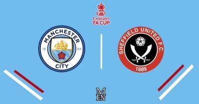 Man City vs Sheffield United LIVE early team news for FA Cup semi-final, lineup and how to watch