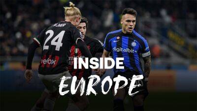 Inter 'slight favourites' in Champions League semi-final battle with similarly flawed rivals AC Milan - Inside Europe