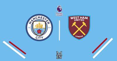 Man City vs West Ham LIVE early team news, score predictions and predicted lineups