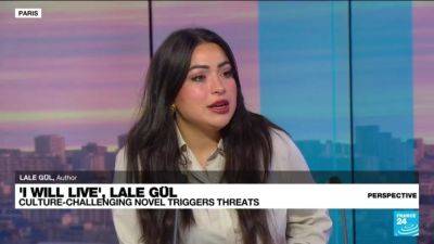 Death threats and a family revolt: Lale Gül on her book 'I Will Live' - france24.com - France - Netherlands - Turkey