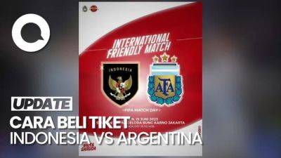 Siap-siap "War" Tiket Indonesia Vs Argentina Segera Dimulai
