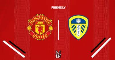 Manchester United vs Leeds LIVE highlights and reaction from pre-season friendly as Joe Hugill and Noam Emeran score