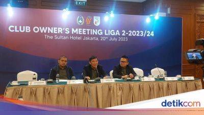 Hasil Owner Meeting Liga 2: Jadwal Kick-off Sampai Dana Kontribusi - sport.detik.com - Indonesia