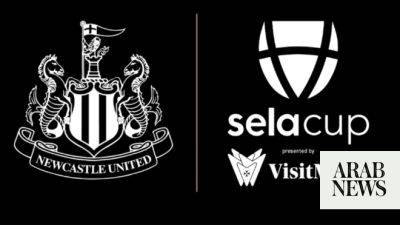 Saudi firm Sela to sponsor Newcastle’s preseason tournament at St. James’ Park