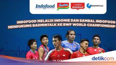 Kolaborasi Dukungan Indofood-Badmintalk buat BWF World Championships 2023 - sport.detik.com - Denmark - Indonesia