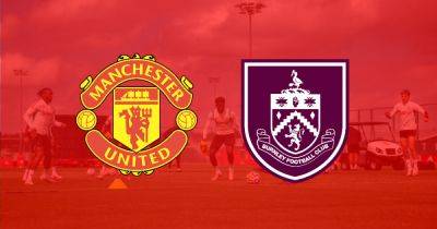 Manchester United to face Burnley in behind-closed-doors friendly today