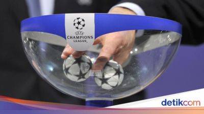 Drawing Liga Champions Besok dan Potensi Munculnya Grup Maut - sport.detik.com