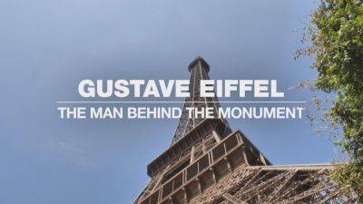 Gustave Eiffel: The man behind the monument - france24.com - France