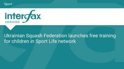 Ukrainian Squash Federation launches free training for children in Sport Life network - en.interfax.com.ua - Ukraine - Usa