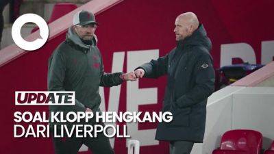 Ten Hag Sesalkan Keputusan Klopp: Tidak Bagus untuk Liga Inggris - sport.detik.com