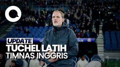 Video Thomas Tuchel Resmi Tukangi Timnas Inggris