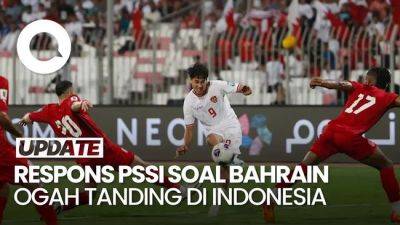 Afc - Video: Bahrain Tak Mau Bertanding di Indonesia, Ini Respons PSSI - sport.detik.com - Indonesia - Bahrain