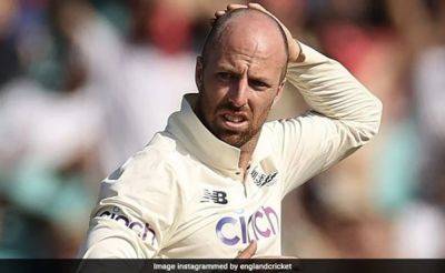 Jack Leach - "At That Point...": England Spinner Jack Leach On Fears Of Career Ending Due To Injury - sports.ndtv.com - Britain - India - Pakistan