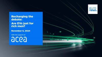 Recharging the debate: Are EVs just for rich men? - euronews.com - Slovenia