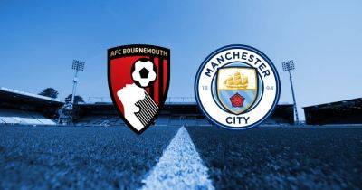 Bournemouth vs Man City live early team news plus kick-off time and how to watch