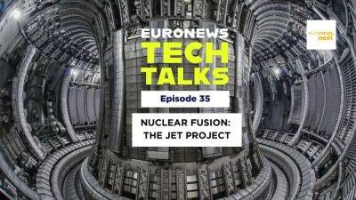Nuclear fusion energy: Inside the record-breaking JET project | Euronews Tech Talks podcast - euronews.com - Italy