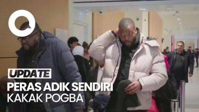 Paul Pogba - Mathias Pogba - Video: Mathias Pogba Dihukum gegara Peras Paul Pogba - sport.detik.com