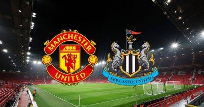 Manchester United vs Newcastle LIVE - early team news, how to watch and kick-off time