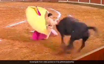 Video: Mexican Bullfighter Gored By Bull During Show, Now Fighting For Life - sports.ndtv.com - Spain - Mexico