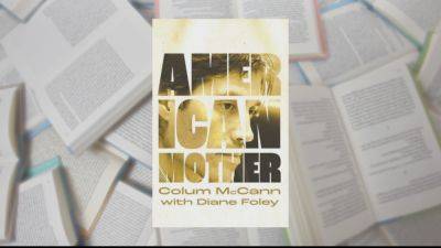 From murder to atonement: Author Colum McCann writes of a mother's survival