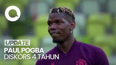 Pogba Diskors 4 Tahun Terkait Kasus Doping - sport.detik.com