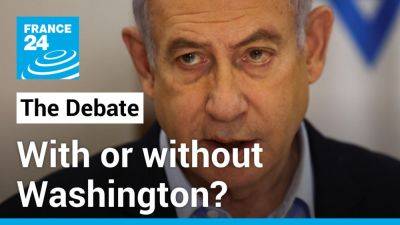 Charles Wente - With or without Washington? Netanyahu vows to keep on fighting in Gaza - france24.com - Qatar - France - Usa - Washington - Israel - Palestine