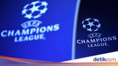 Jadwal Liga Champions: Berebut 2 Tiket Tersisa ke 8 Besar