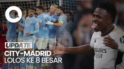 Man City dan Real Madrid Lolos ke Perempatfinal Liga Champions - sport.detik.com