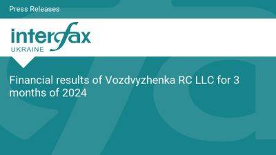 Financial results of Vozdvyzhenka RC LLC for 3 months of 2024