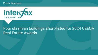 Four ukrainian buildings short-listed for 2024 CEEQA Real Estate Awards - en.interfax.com.ua - Ukraine
