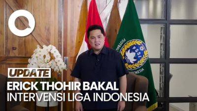 Erick Thohir Bakal Mulai Intervensi Liga Indonesia Tahun Ini