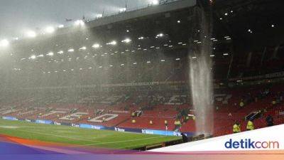 Jim Ratcliffe - Liga Inggris - Setan Merah - Duh MU... Atap Stadion Bocor, Ruang Gantinya Juga! - sport.detik.com