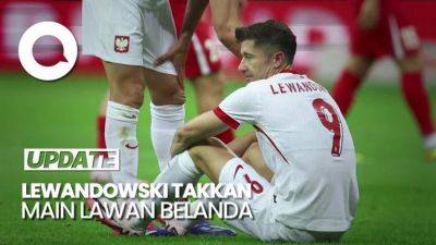 Lewandowski Absen Bela Polandia di Laga Pembuka Euro 2024