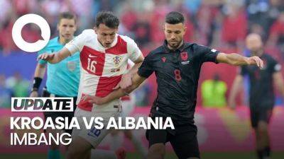 Euro 2024: Gol Injury Time Albania Bikin Kroasia Gagal Menang - sport.detik.com - Albania