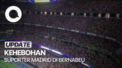 Real Madrid Juara Liga Champions, Bernabeu Bergemuruh - sport.detik.com