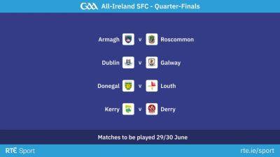 Kerry Gaa - Derry Gaa - Jim Macguinness - Kerry to meet Derry as Dublin and Galway face off in All-Ireland quarter-final - rte.ie - Usa - Ireland