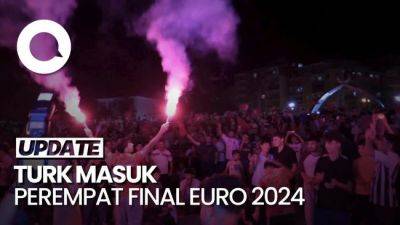 Turki Masuk Perempat Final Euro 2024, Warga Berpesta Turun ke Jalan - sport.detik.com - Austria