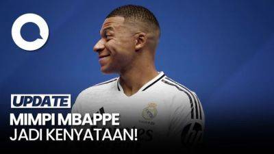 Kata-kata Pertama Mbappe Seusai Berseragam Real Madrid
