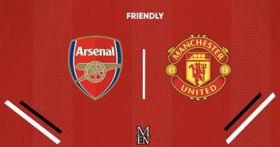 Arsenal vs Manchester United live early team news and how to watch pre-season friendly fixture