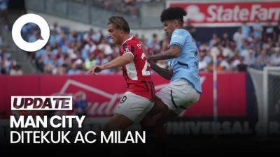 Man City Ditekuk AC Milan, Colombo Bintang Kemenangan