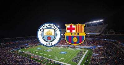 Barcelona vs Man City live early team news plus kick-off time and how to watch pre-season clash