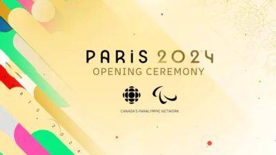 Watch the Paris 2024 Paralympic Games opening ceremony - cbc.ca - Canada