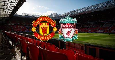 Manchester United vs Liverpool live early team news and how to watch Premier League fixture