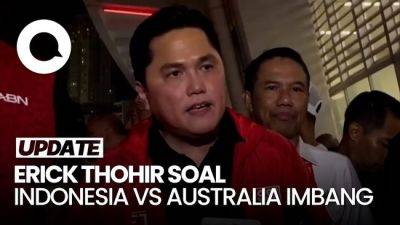 Indonesia vs Australia Imbang, Erick Thohir: Counter Attack Belum Maksimal