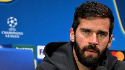 Liverpool's Alisson Becker wants player input into fixture heavy calendar