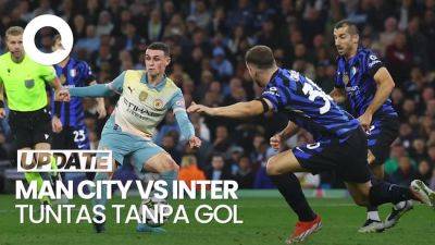 Hasil Liga Champions: Man City Vs Inter Imbang Tanpa Gol - sport.detik.com